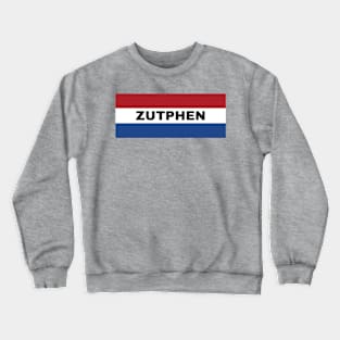 Zutphen City in Dutch Flag Crewneck Sweatshirt